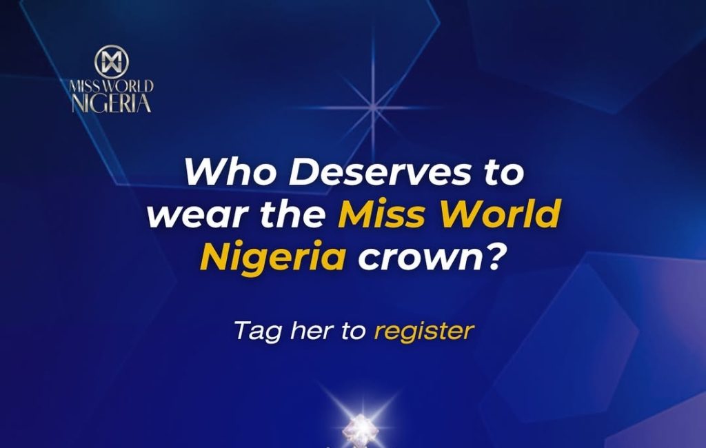 Call For Entry Is Officially Open! – Miss World Nigeria 2nd Edition